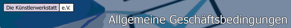 Die Künstlerwerkstatt - Geschäftsbedingungen