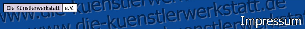 Die Künstlerwerkstatt - Impressum